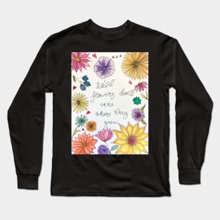 Wild flowers don't care where they grow Long Sleeve T-Shirt